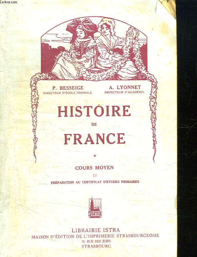HISTOIRE DE FRANCE. COURS MOYEN ET PREPARATION AU CERTIFICAT D ETUDES PRIMAIRES.