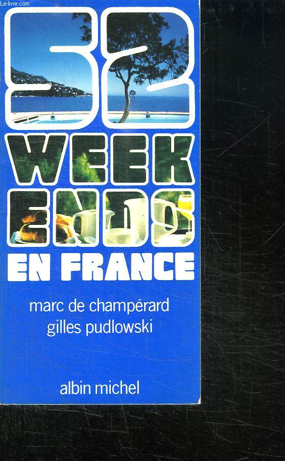 52 WEEK ENDS EN FRANCE.