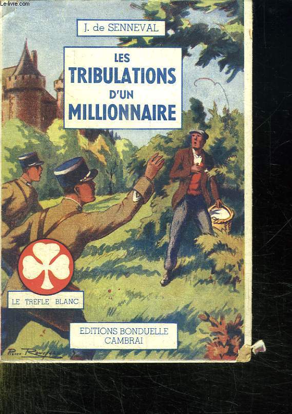 TRIBULATIONS D UN MILLIONNAIRE.