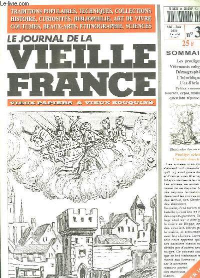 LE JOURNAL DE LA VIEILLE FRANCE N 36 MAI JUIN 2000. SOMMAIRE: LES PRODIGES, VETEMENTS RELIGIEUX, DEMOGRAPHIE, L HERALDIQUE, L EX LIBRIS...