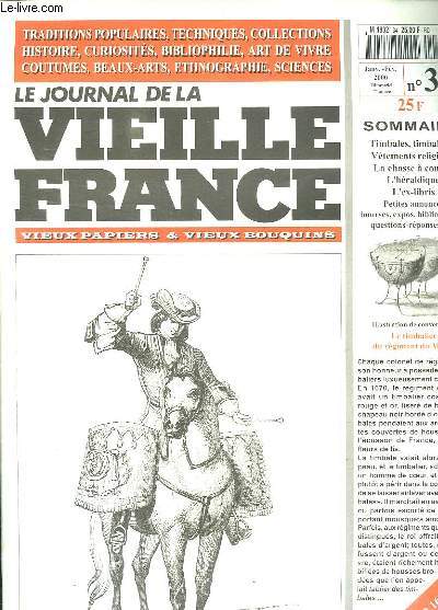 LE JOURNAL DE LA VIEILLE FRANCE N 34 JANVIER FEVRIER 2000. SOMMAIRE: TIMBALES TIMBALIERS, VETEMENTS RELIGIEUX, LA CHASSE A COURRE, L HERALDIQUE, L EX LIBRIS...