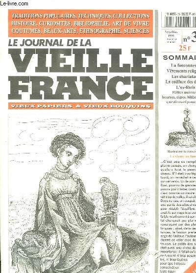 LE JOURNAL DE LA VIEILLE FRANCE N 33 NOVEMBRE DECEMBRE 1999. SOMMAIRE: LA FAUCONNERIE, VETEMENTS RELIGIEUX, LES CHARLATANS, LA COIFFURE DES DAMES, L EX LIBRIS...