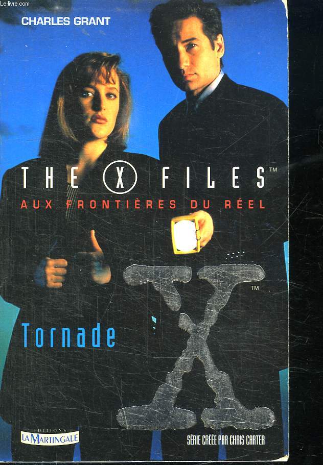 AUX FRONTIERES DU REEL. TORNADE. D APRES LA SERIE TELEVISEE THE X FILES CREEE PAR CHRIS CARTER.