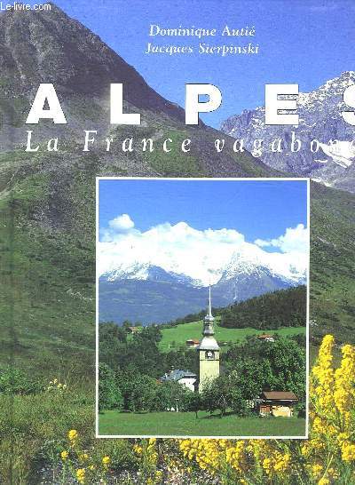 ALPES. LA FRANCE VAGABONDE.