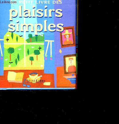 LE PETIT LIVRE DES PLAISIRS SIMPLES.