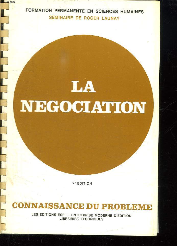 FORMATION PERMANENTE EN SCIENCES HUMAINES. LA NEGOCIATION. 2em EDITION. CONNAISSANCE DU PROBLEME.