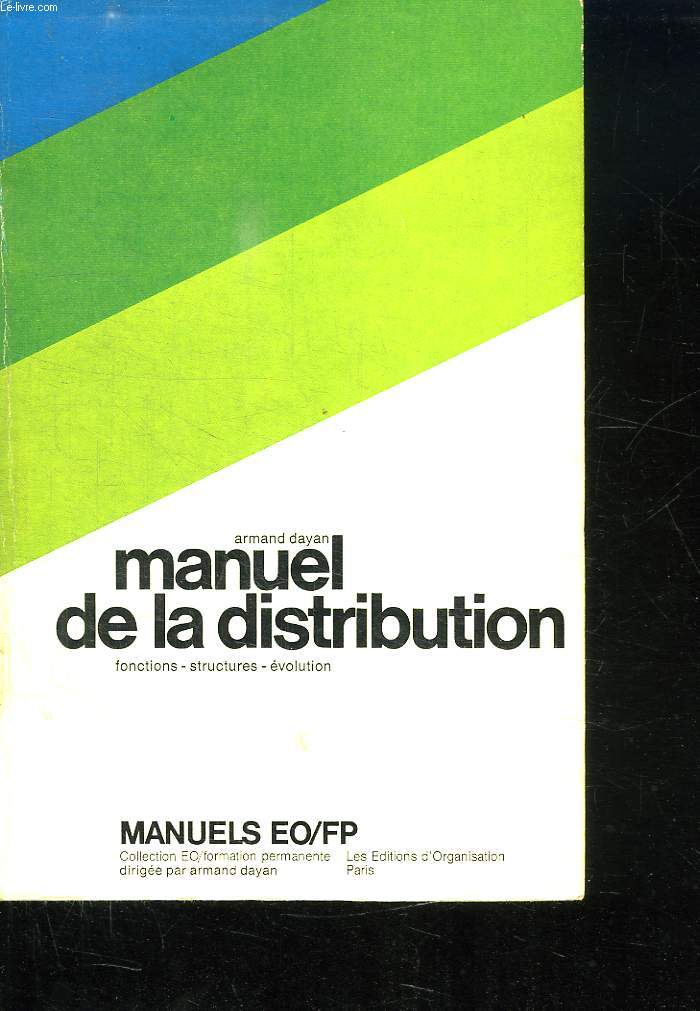 MANUEL DE LA DISTRIBUTION. FONCTIONS, STRUCTURES, EVOLUTION.
