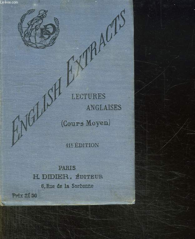 ENGLISH EXTRACTS. LECTURES ANGLAISES. CLASSES DE GRAMMAIRE, ECOLES NORMALES ET PRIMAIRES SUPERIEURES, LYCEES ET COLLEGES DE JEUNES FILLES.