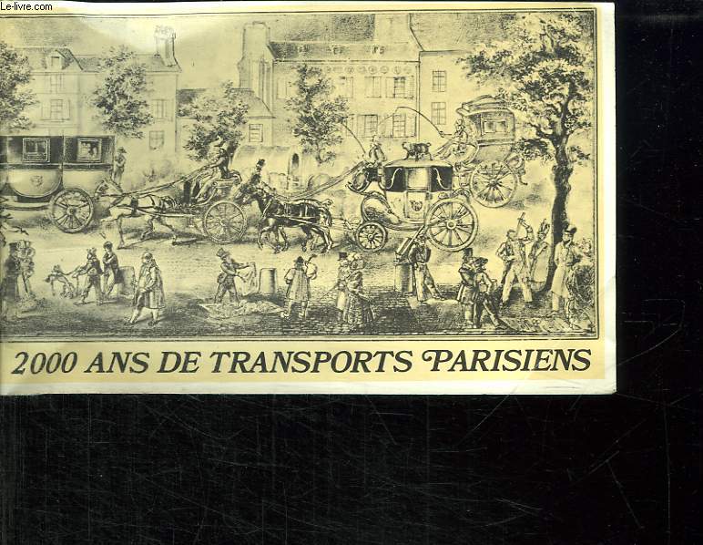 2000 ANS DE TRANSPORTS PARISIENS.