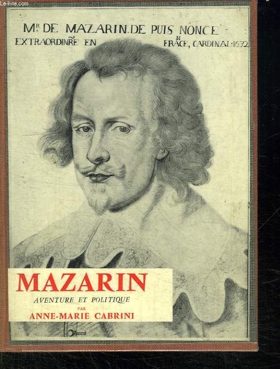 MAZARIN. AVENTURE POLITIQUE.