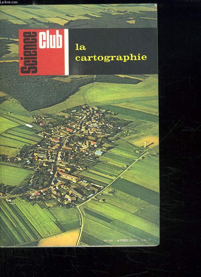 SCIENCE CLUB N50 AVRIL 1968. SOMMAIRE: LA CARTOGRAPHIE.