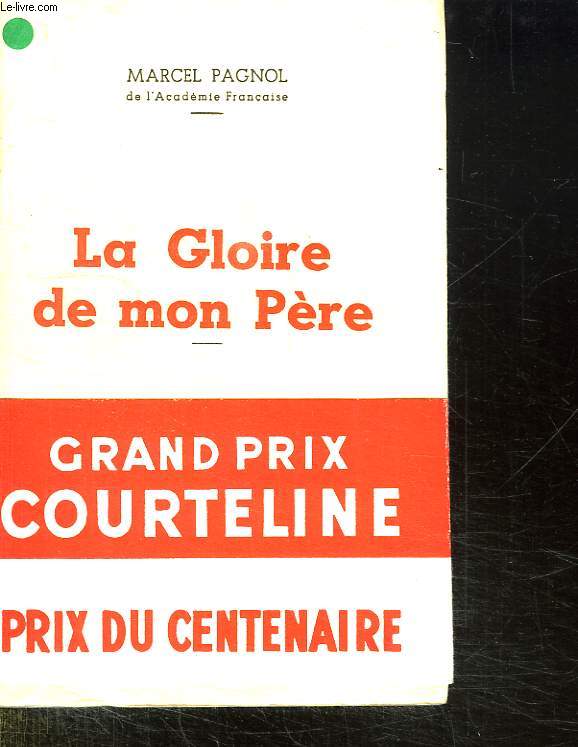 LA GLOIRE DE MON PERE. 1: SOUVENIR D ENFANCE.