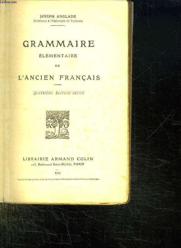 GRAMMAIRE ELEMENTAIRE DE L ANCIEN FRANCAIS. 4em EDITION REVUE.