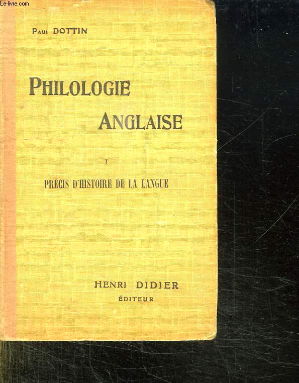 PETIT MANUEL DE PHILOLOGIE ANGLAISE. 1: PRECIS D HISTOIRE DE LA LANGUE.