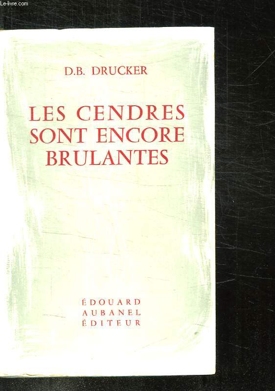 LES CENDRES SONT ENCORES BRULANTES.