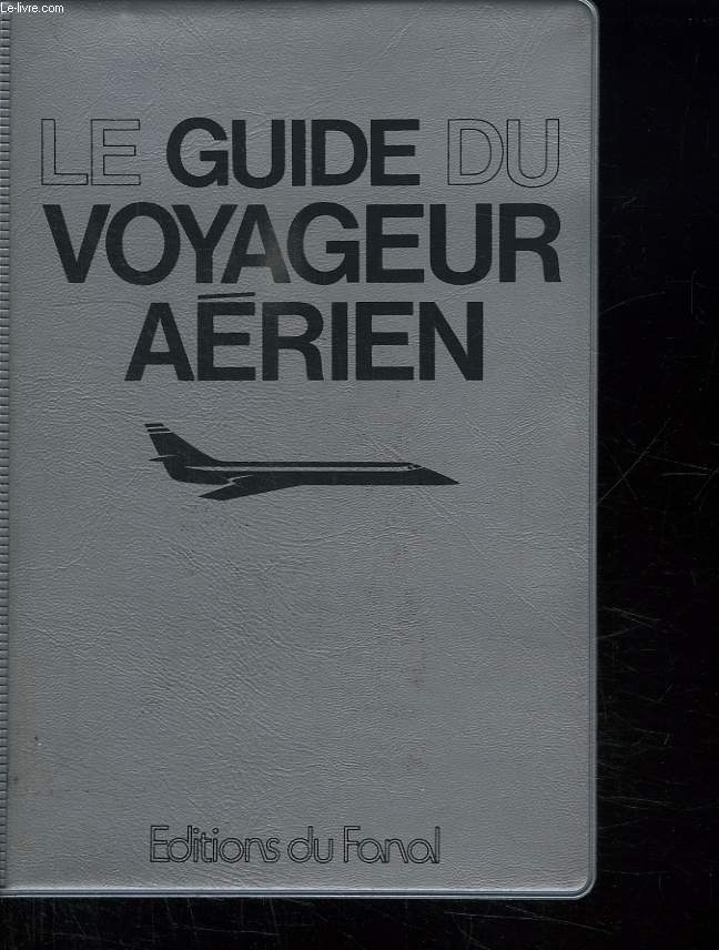 LE GUIDE DU VOYAGEUR AERIEN.