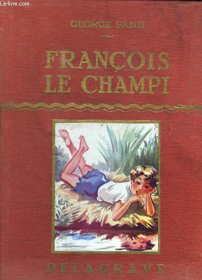 FRANCOIS LE CHAMPI. HISTOIRE DU VERITABLE GRIBOUILLE.