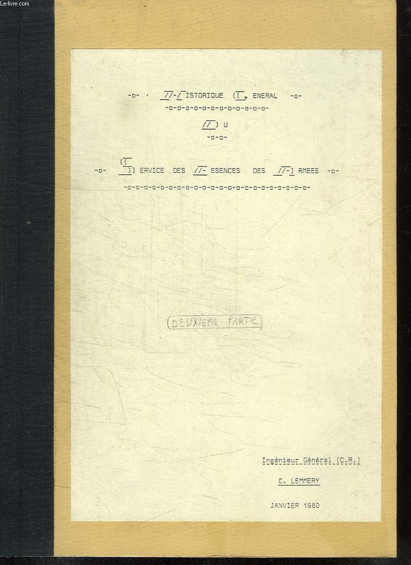 HISTOIRE GENERAL OU SERVICE DES ESSENCES DES ARMEES. DEUXIEME PARTIE.