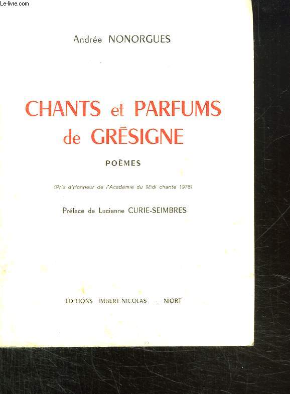 CHANTS ET PARFUMS DE GRESIGNE. POEMES.