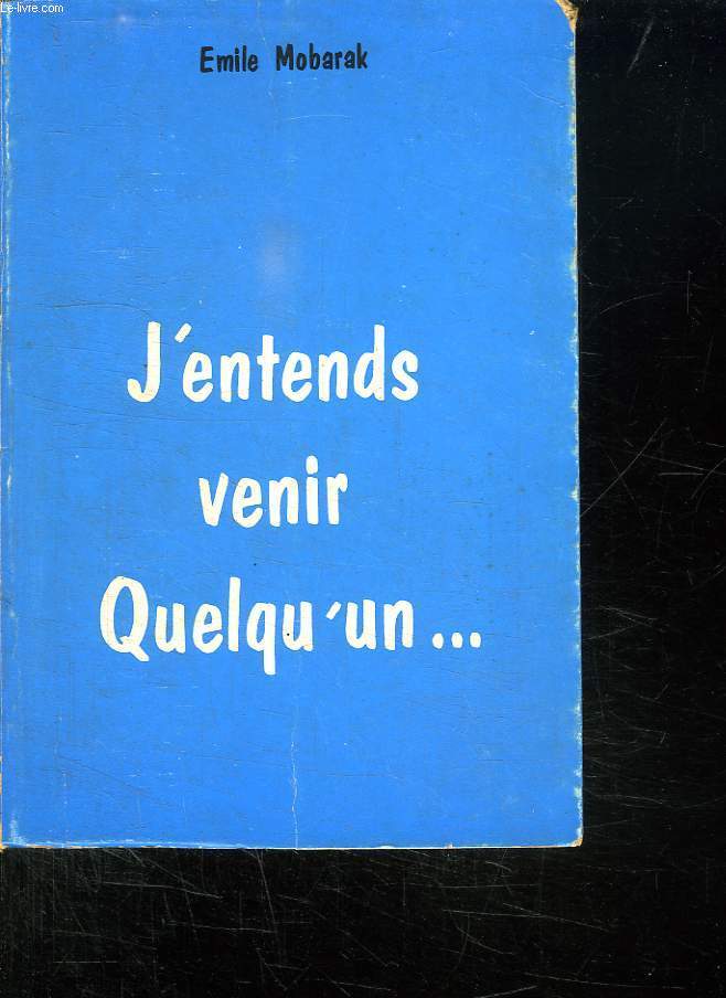 J ENTENDS VENIR QUELQU UN...