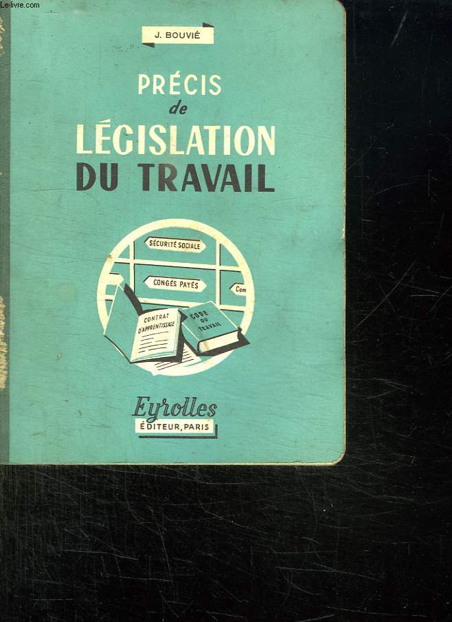 PRECIS DE LEGISLATION DU TRAVAIL. 2em EDITION.