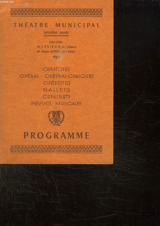 THEATRE MUNICIPAL DEUXIEME ANNEE. PROGRAMME: COMEDIES, OPERAS, OPERAS COMIQUES, OPERETTES, BALLETS, CONCERTS, REVUES MUSICALES.