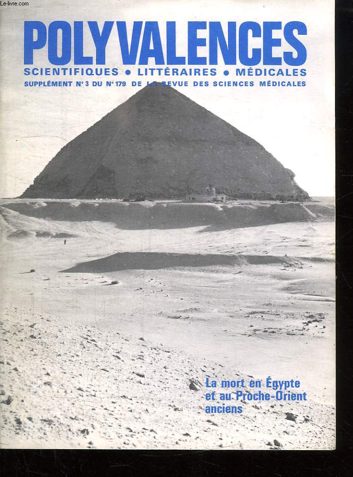 POLYVALENCES SCIENTIFIQUES, LITTERAIRES, MEDICALES. SUPPLEMENT N 3 DU N 179 DE LA REVUE DES SCIENCES MEDICALES. SOMMAIRE: L EGYPTE, L EVOLUTION MATERIELLE, LES MESOPOTAMIE?S, LES BABYLONIENS, LES IRANIENS, LES PERIODES HELLADIQUES...