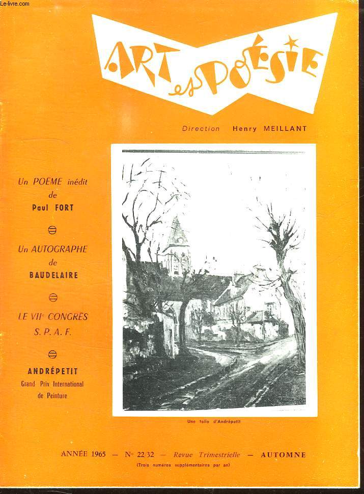ART ET POESIE N 22 / 32 AUTOMNE 1965. SOMMAIRE: UN POEME INEDIT DE PAUL FORT, UN AUTOGRAPHE DE BAUDELAIRE, LE VII CONGRES SPAF, ANDREPETIT GRAND PRIX INTERNATIONAL DE PEINTURE...
