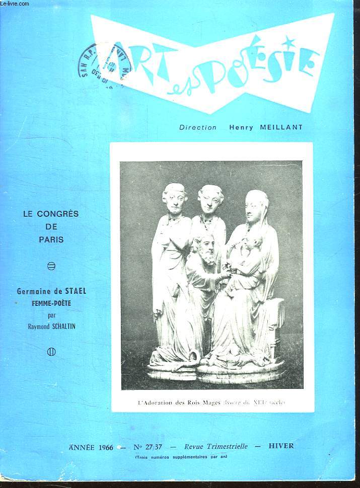 ART ET POESIE N 27 / 37 HIVER 1966. SOMMAIRE: LE CONGRES DE PARIS, GERMAINE DE STAEL FEMME POETE PAR RAYMOND SCHALTIN, L ART ET SON BUT VERITABLE, LE DOCTEUR JIVAGO...