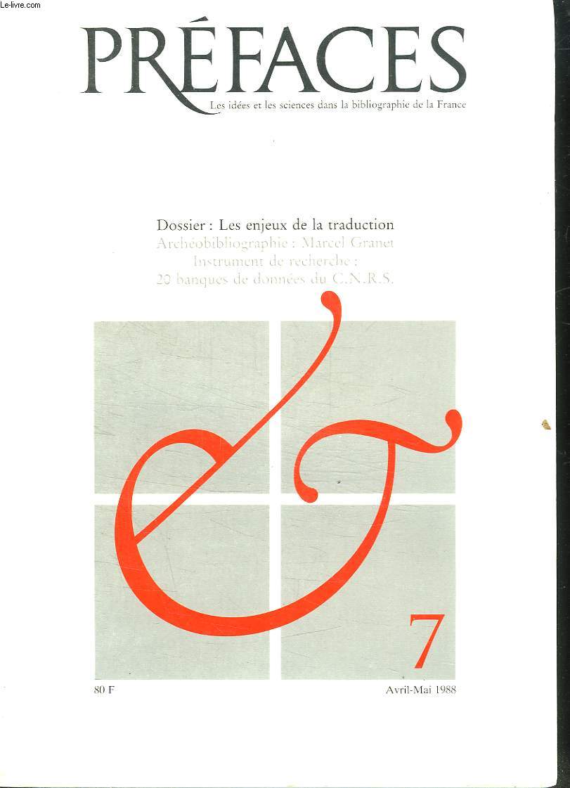 PREFACE AVRIL MAI 1988. DOSSIER: LES ENJEUX DE LA TRADUCTION. ARCHEOBIBLIOGRAPHIE : MARCEL GRANET. INTRUMENT DE RECHERCHE : 20 BANQUES DE DONNEES DU CNRS....