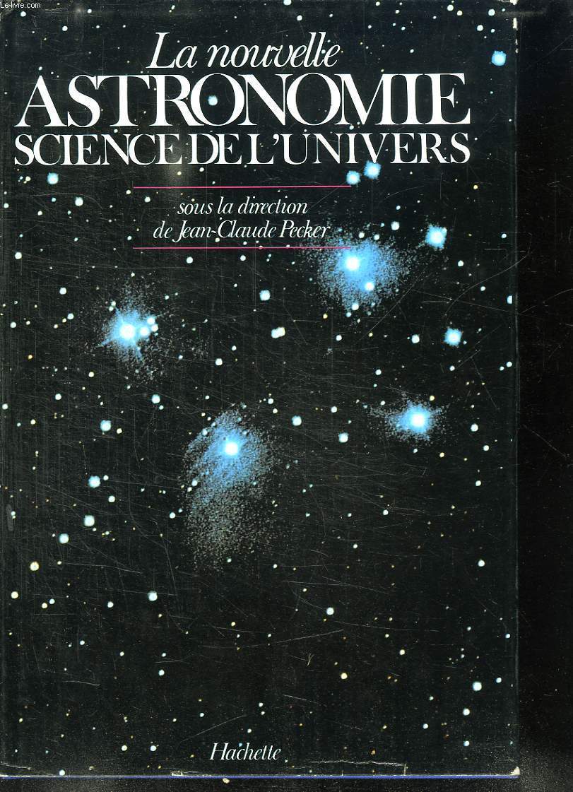 LA NOUVELLE ASTRONOMIE. SCIENCE DE L UNIVERS.