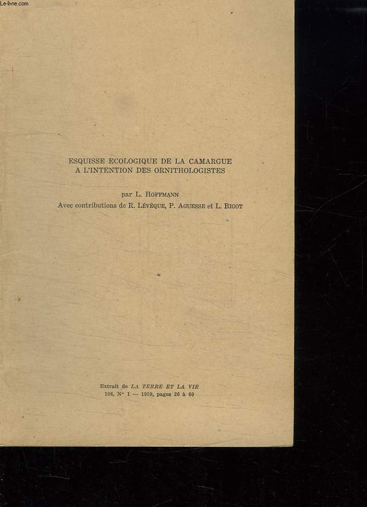 ESQUISSE ECOLOGIQUES DE LA CAMRAGUE A L INTENTION DES ORNITHOLOGISTES. EXTRAIT DE LA TERRE ET LA VIE N 1.