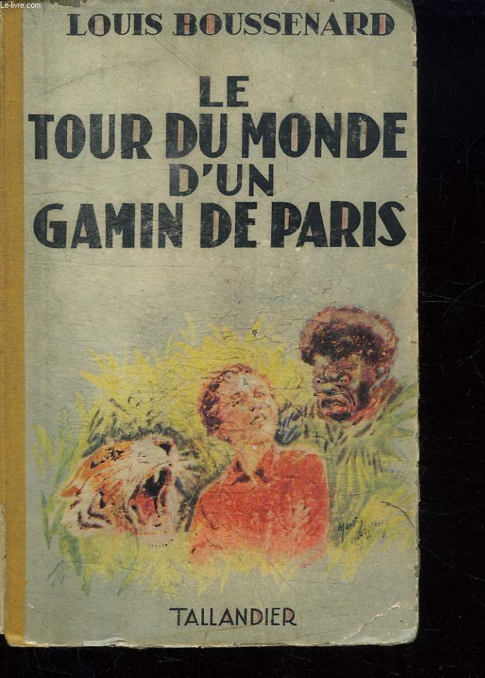 LE TOUR DU MONDE D UN GAMIN DE PARIS.