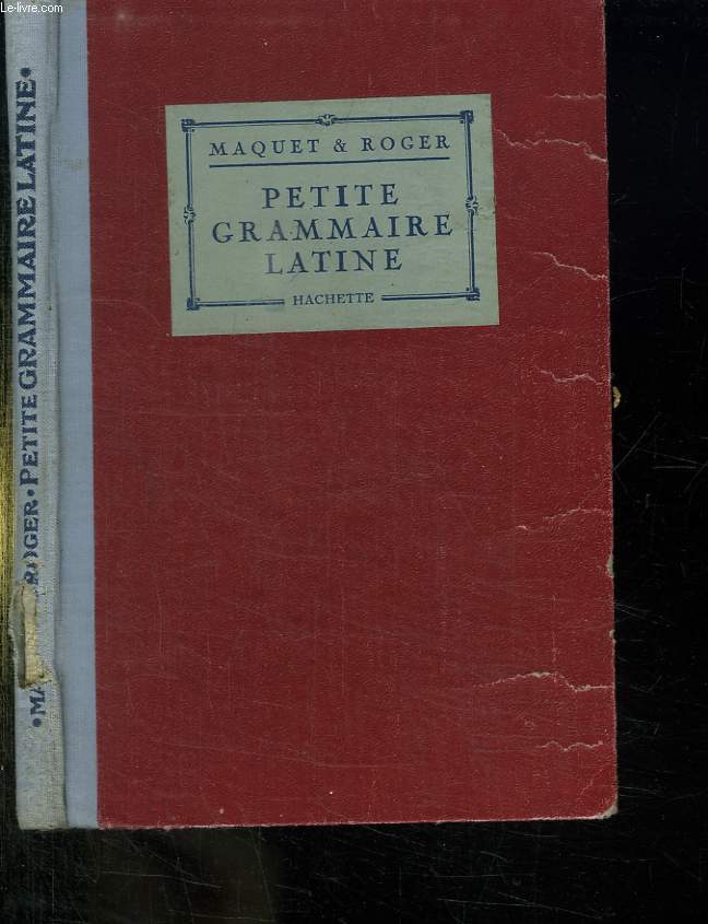 PETITE GRAMMAIRE LATINE CLASSES DE 6e ET 5e.