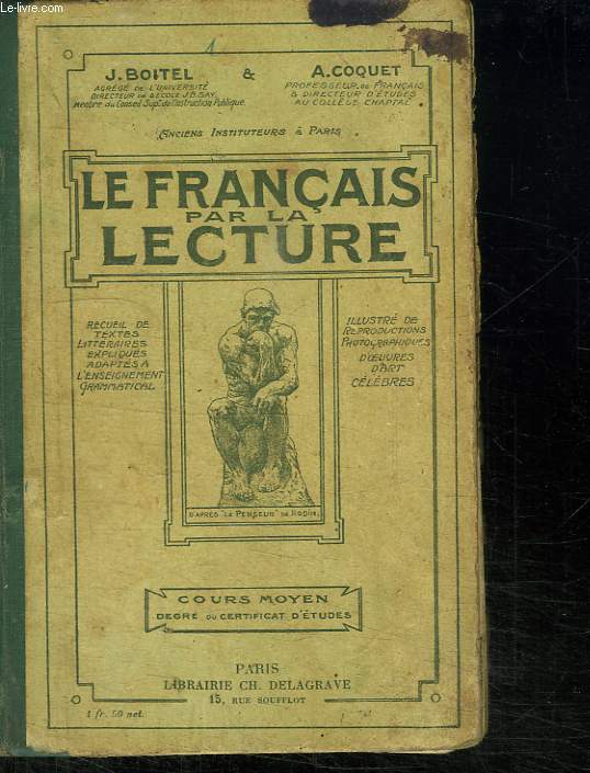 LE FRANCAIS PAR LA LECTURE. RECUEIL DE TEXTES LITTERAIRES EXPLIQUES ADAPTES A L ENSEIGNEMENT GRAMMATICAL. COURS MOYEN 2e DEGRES. COURS SUPERIEUR 1e DEGRES.