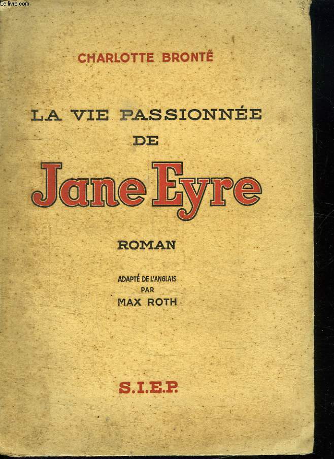 LA VIE PASSIONNEE DE JANE EYRE.