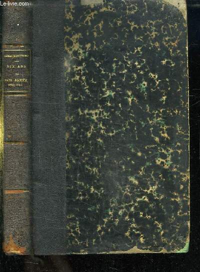 DIX ANS DE PAIX ARMEE ENTRE LA FRANCE ET L ANGLETERRE 1783 - 1793. TOME 1.