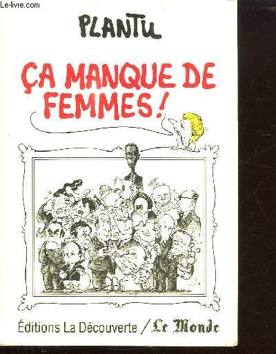 CA MANQUE DE FEMMES.