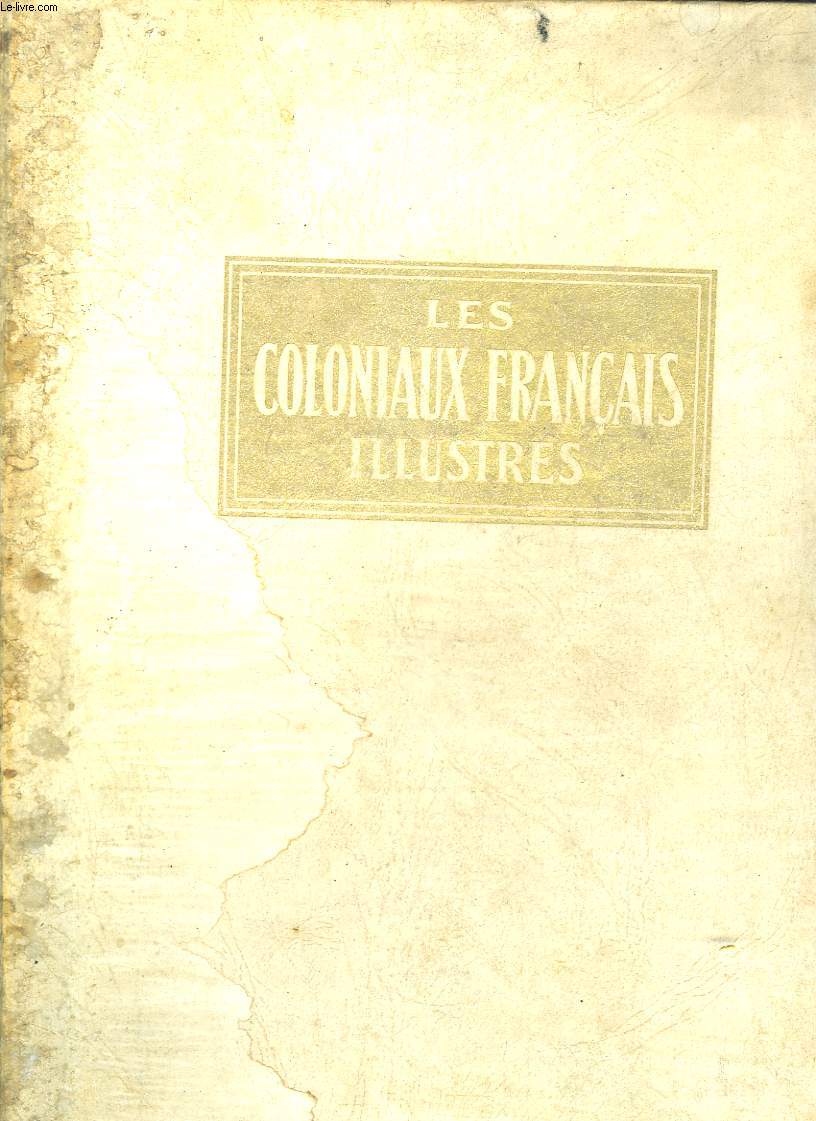 LES COLONIAUX FRANCAIS ILLUSTRES.