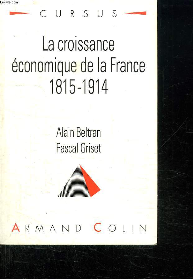 LA CROISSANCE ECONOMIQUE DE LA FRANCE 1815 - 1914. 2em EDITION.