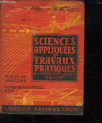 SCIENCES APPLIQUEES ET TRAVAUX PRATIQUES. CLASSES DE FIN D ETUDES CERTIFICAT D ETUDES PRIMAIRES. ECOLES DE GARCONS.