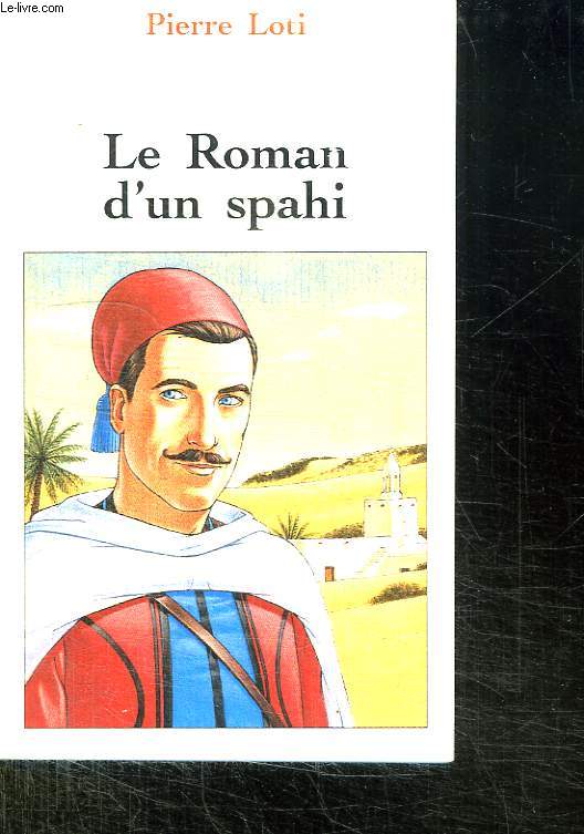 LE ROMAN D UN SPAHI.