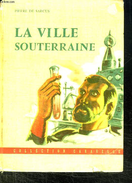 LA VILLE SOUTERRAINE.