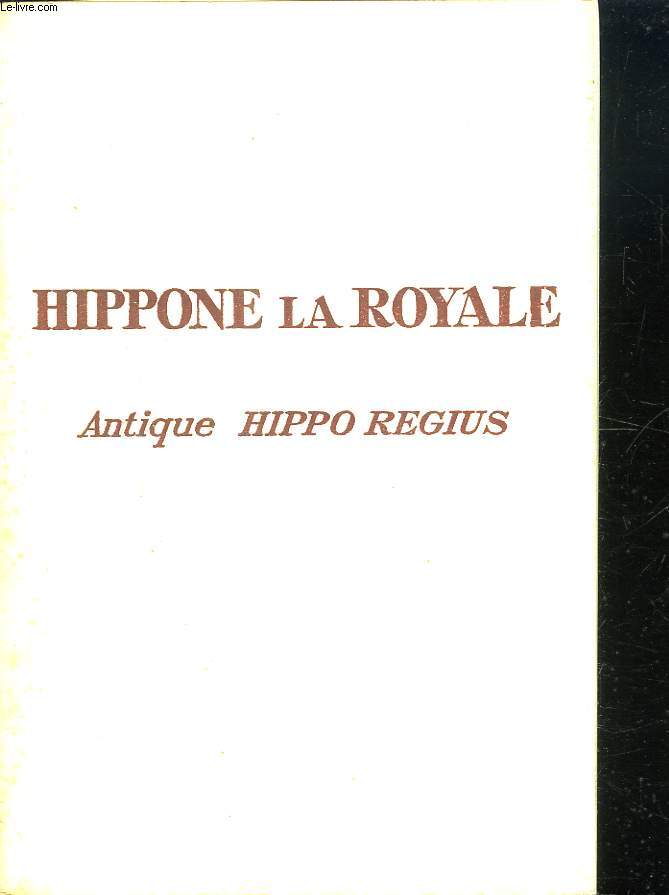 HIPPONE LA ROYALE. ANTIQUE HIPPO REGIUS.