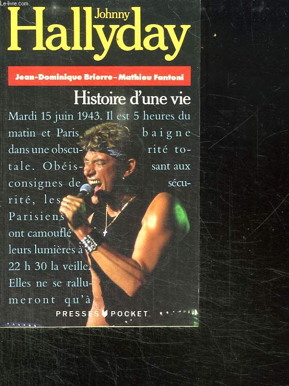 JOHNNY HALLYDAY HISTOIRE D UNE VIE.