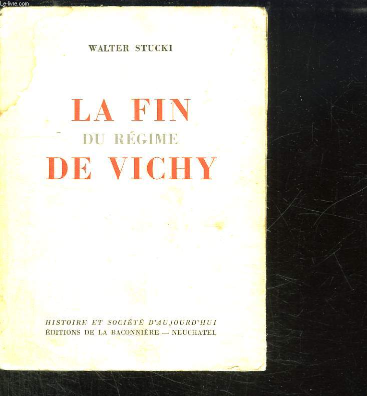 LA FIN DU REGIME DE VICHY.