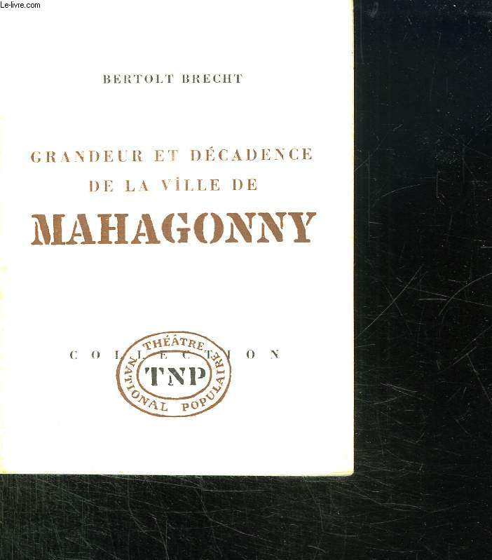 GRANDEUR ET DECADENCE DE LA VILLE DE MAHAGONNY.