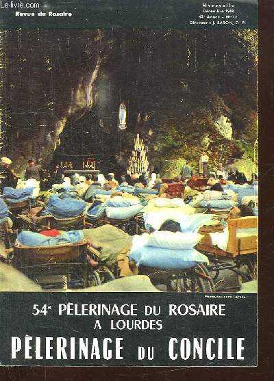 REVUE DU ROSAIRE N 12. 54 e PELERINAGE DUROSAIRE A LOURDES PELERINAGE DU CONCILE...