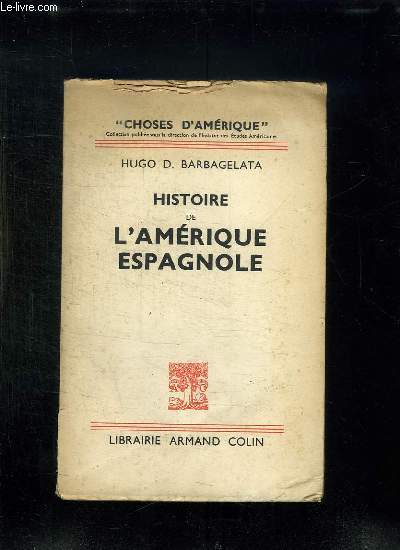 HISTOIRE DE L AMERIQUE ESPAGNOLE. 2em EDITION.