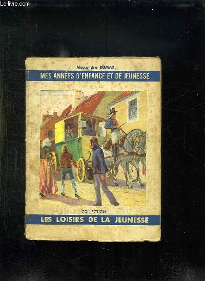 MES ANNEES D ENFANCE ET DE JEUNESSE.